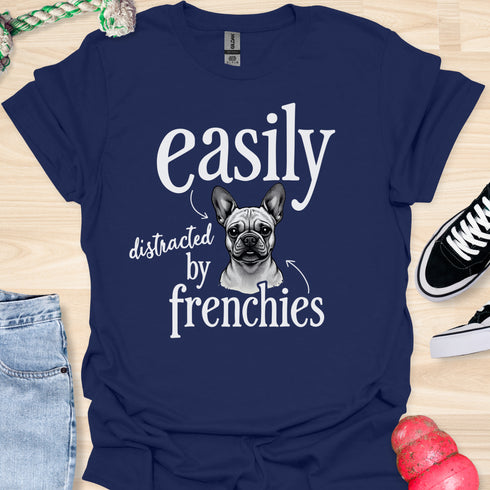 Easily distracted by frenchies - V11 - Easily T-Shirt